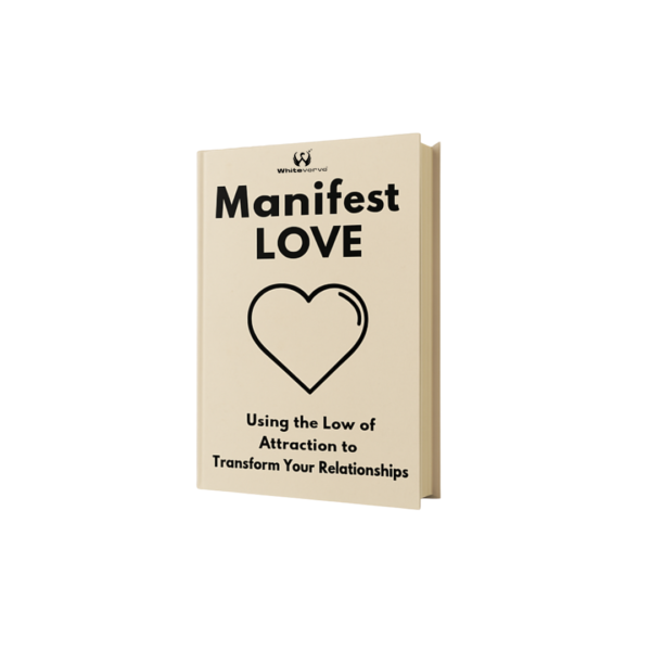Manifest Love: Using the Law of Attraction to Transform Your Relationships